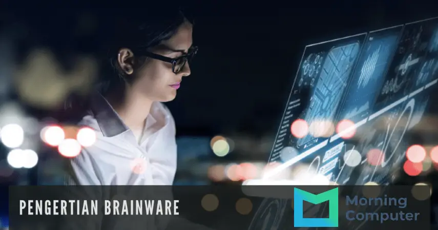 Pengertian dari Brainware, Fungsi dan Jenis-jenisnya