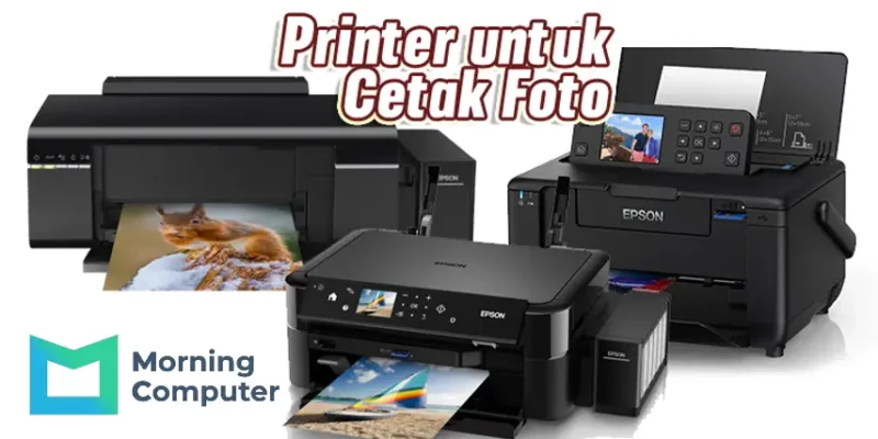 9 Merek Printer yang Bagus untuk Cetak Foto Terbaik 2023